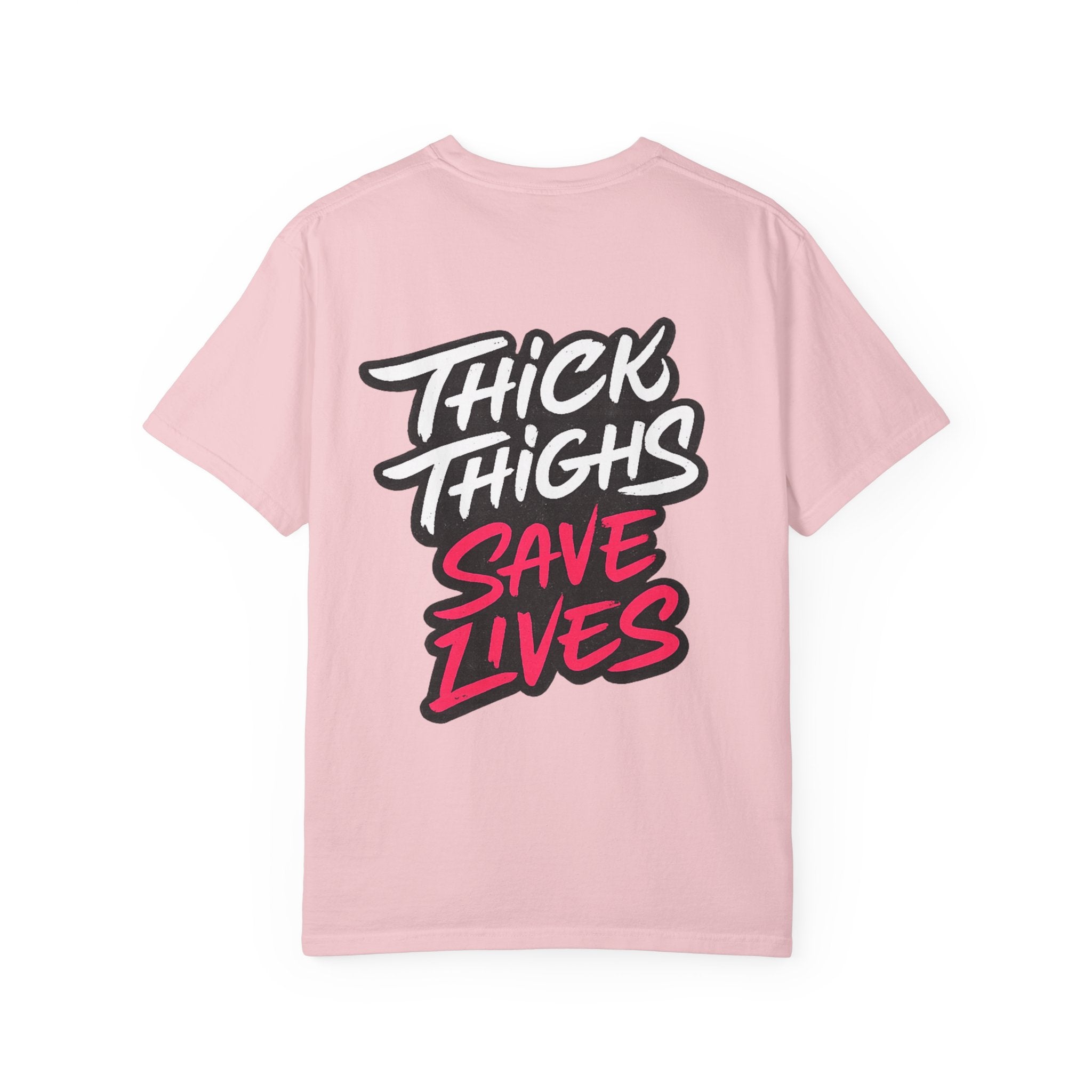 Thick Thighs Save Lives T-Shirt — Body Positive Graphic Tee