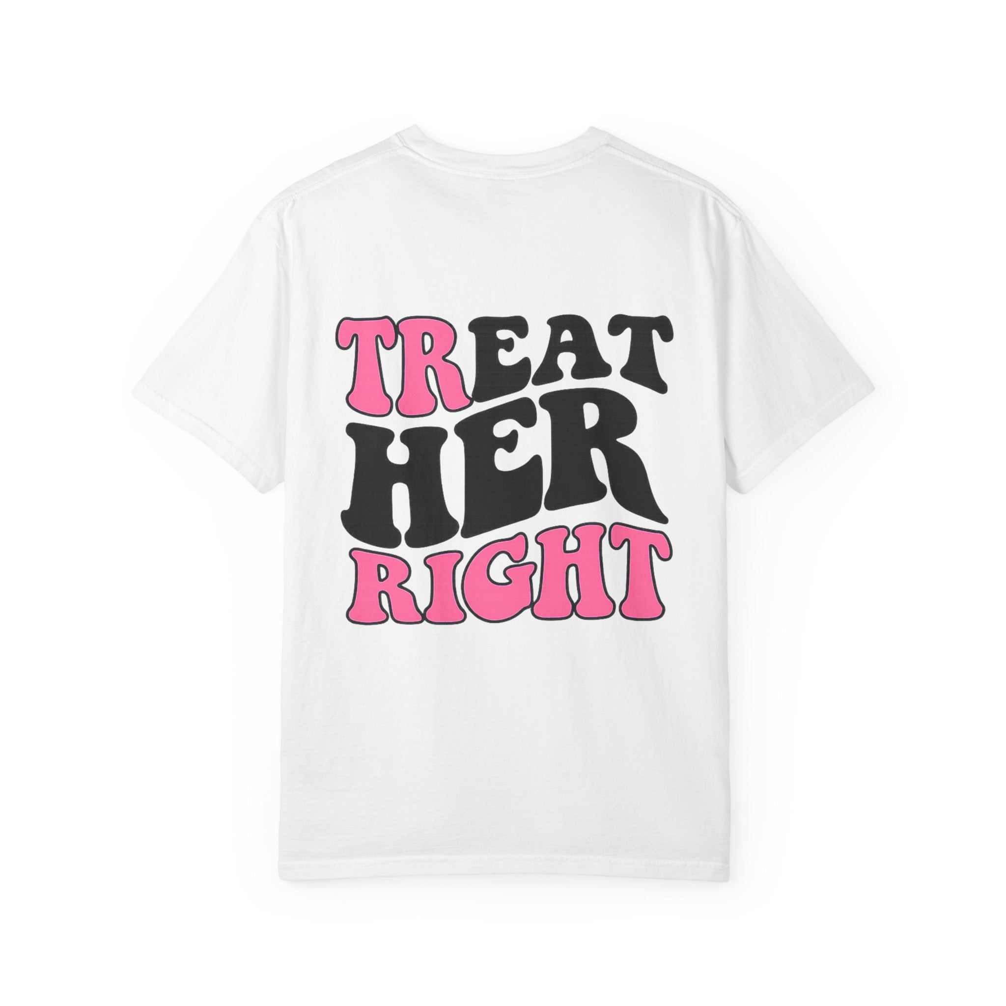 Treat Her Right T-Shirt — Retro Pink & Black Graphic Tee