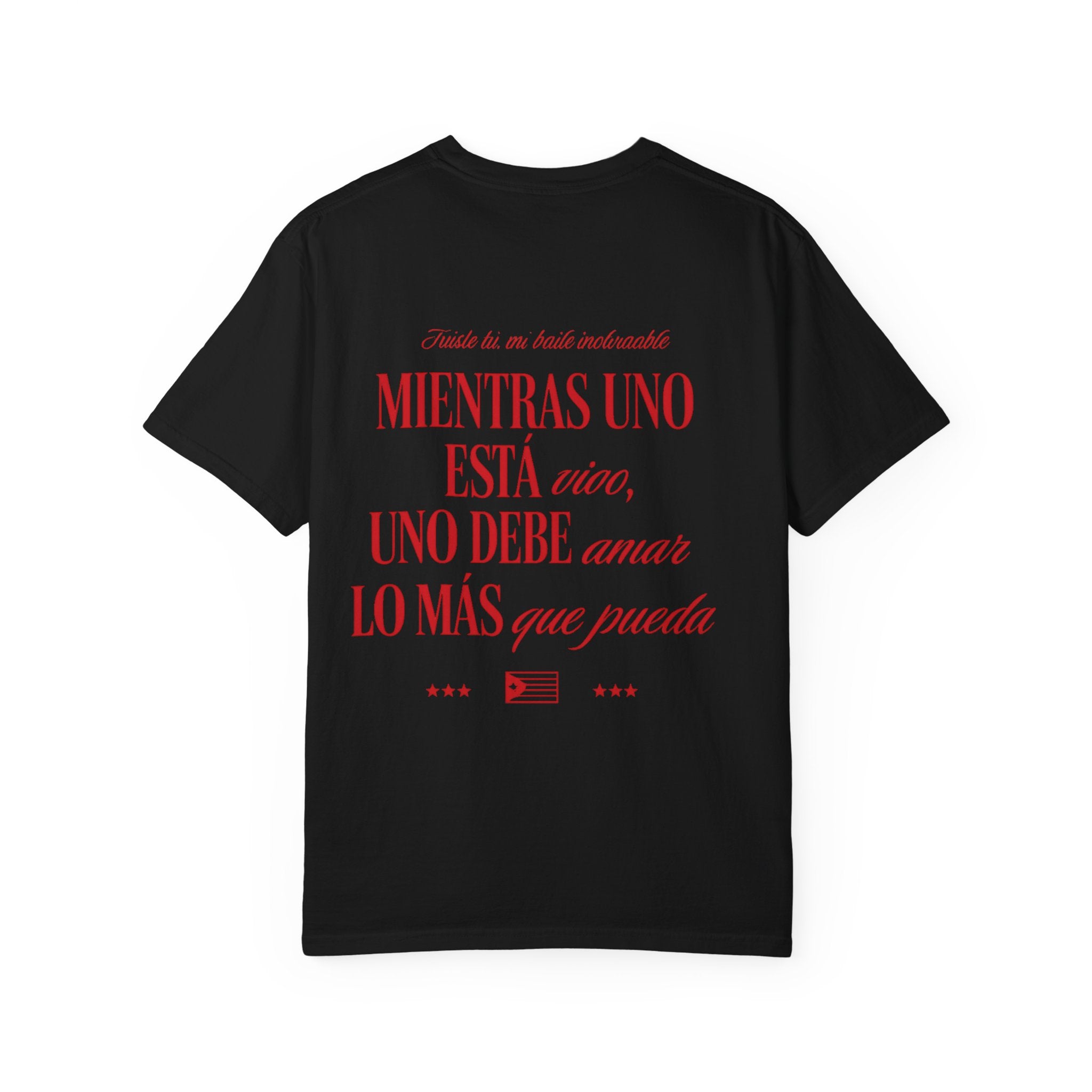 Spanish Quote T-Shirt — “Mientras uno está vivo…” Chest Graphic & Back Typography