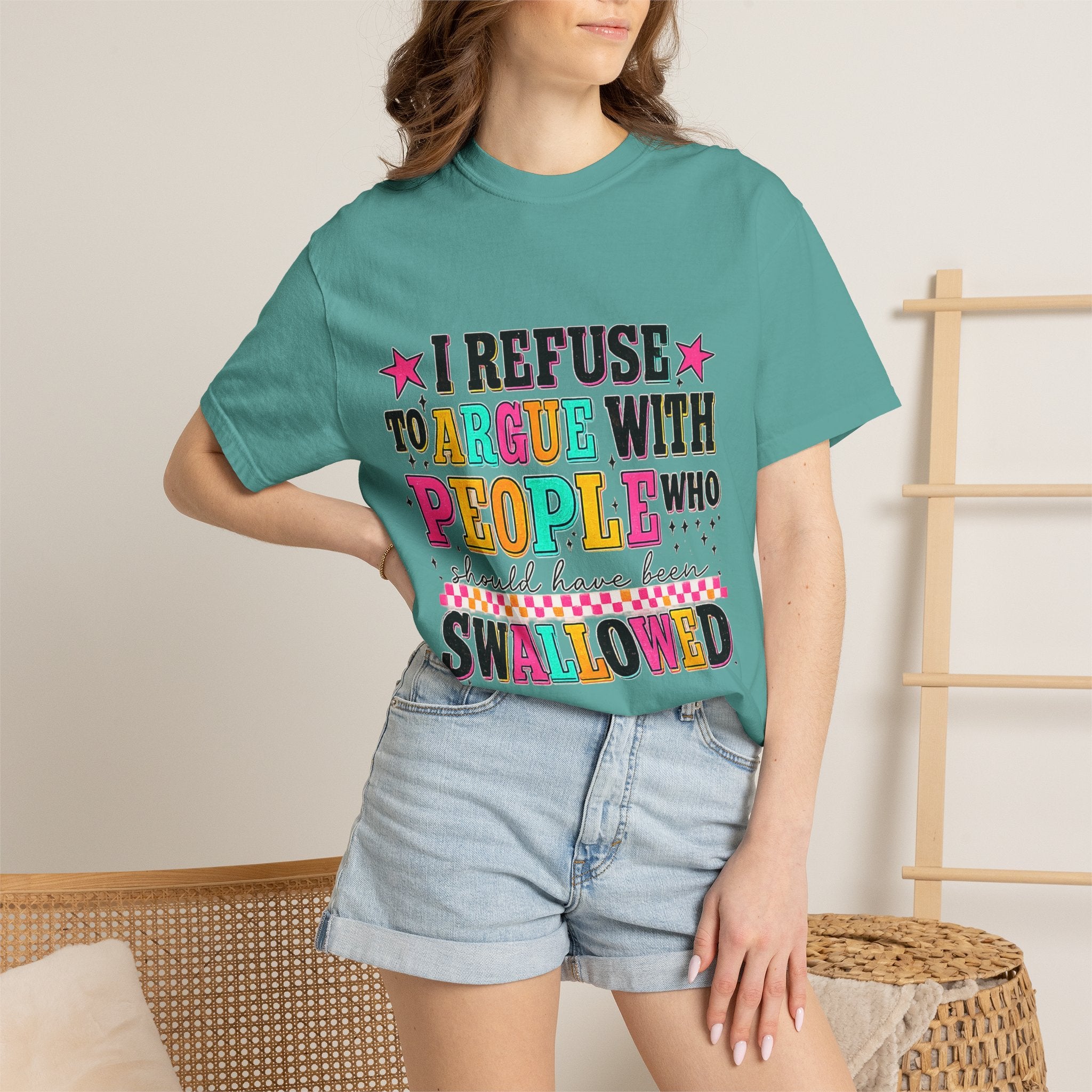 Funny Quote T-Shirt — "I Refuse to Argue with People Who Should Have Been Swallowed"