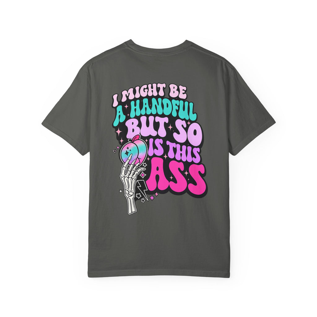 Skull & Skeletal Hand T-Shirt — "I Might Be A Handful But So Is This Ass" Retro Graphic Tee