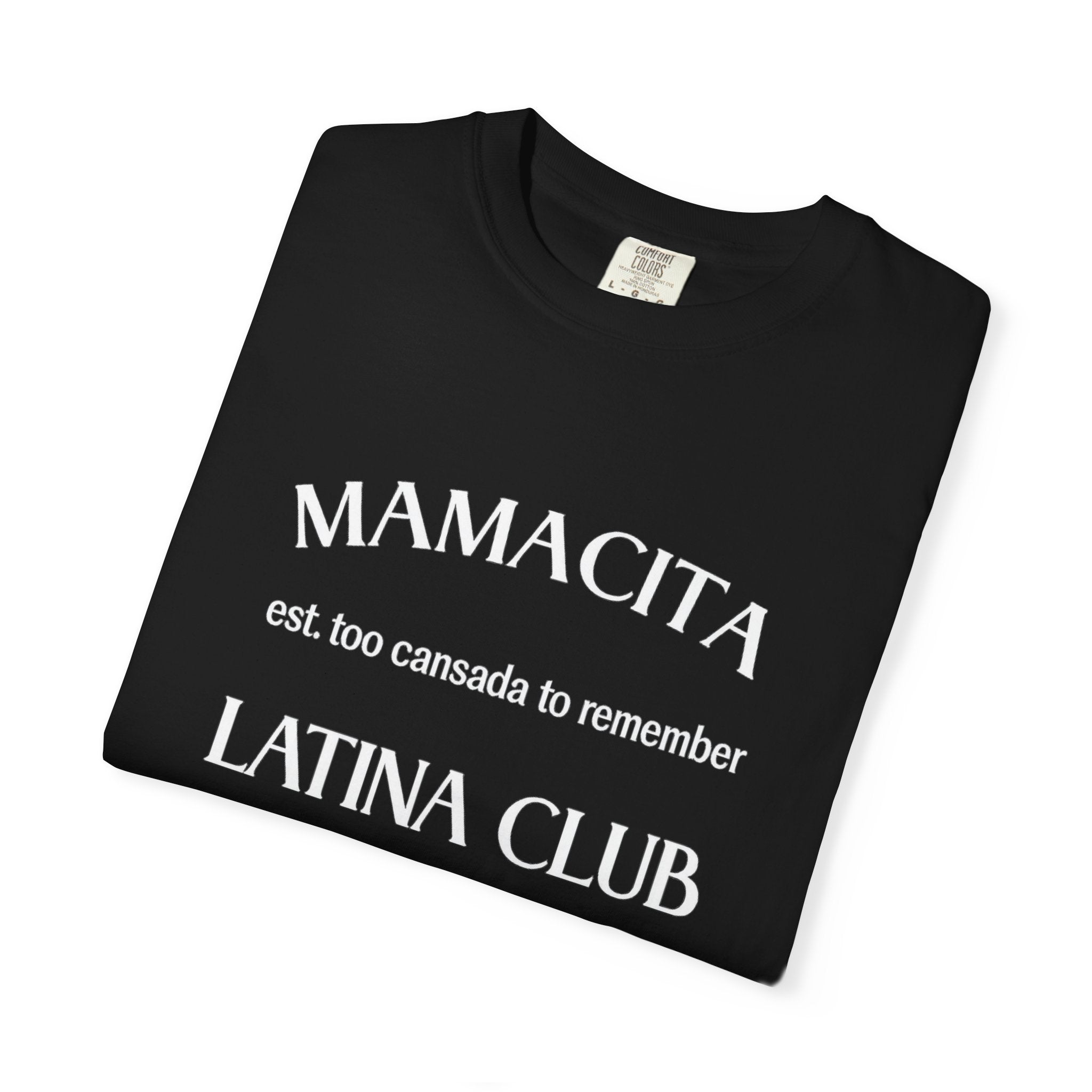Mamacita Latina Club T‑Shirt — 'est. too cansada to remember' Graphic Tee