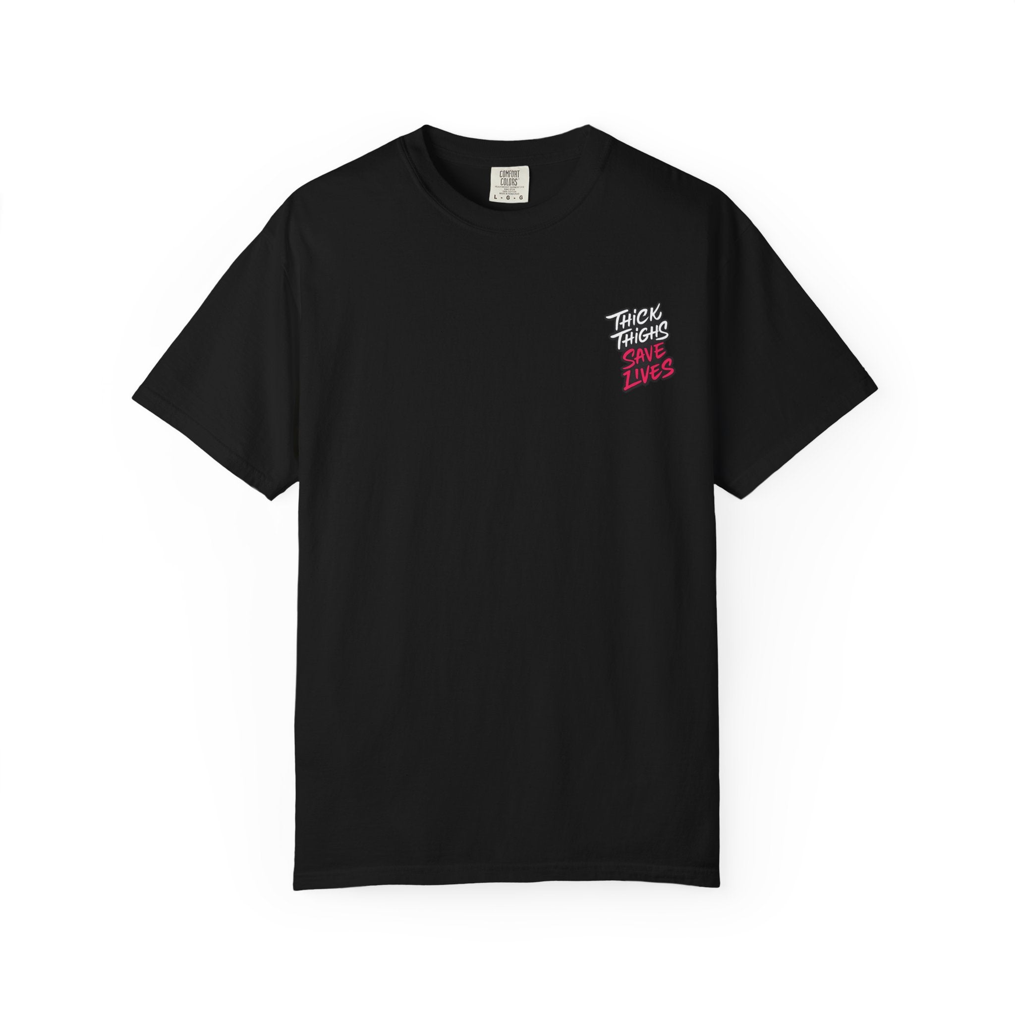 Thick Thighs Save Lives T-Shirt — Body Positive Graphic Tee
