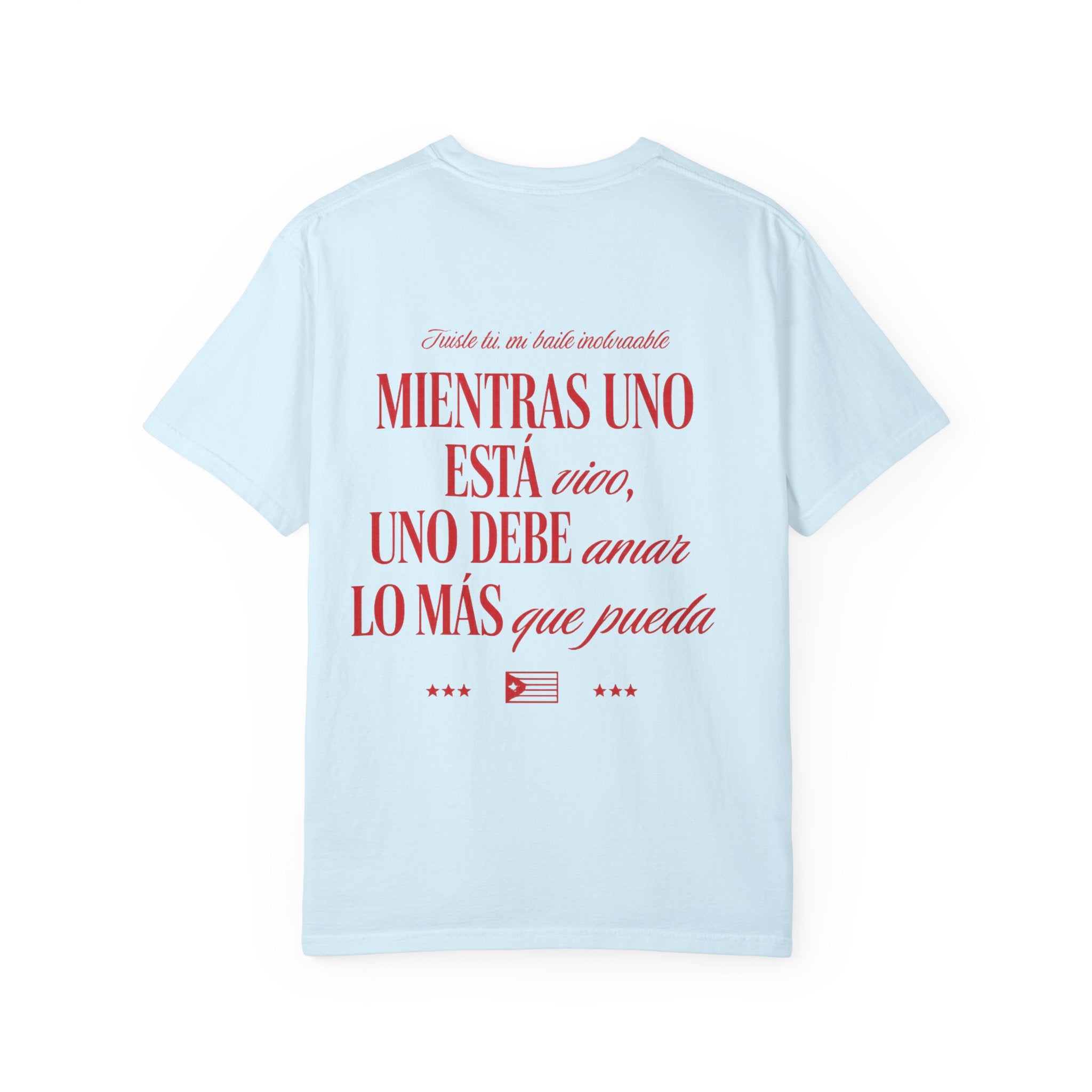 Spanish Quote T-Shirt — “Mientras uno está vivo…” Chest Graphic & Back Typography