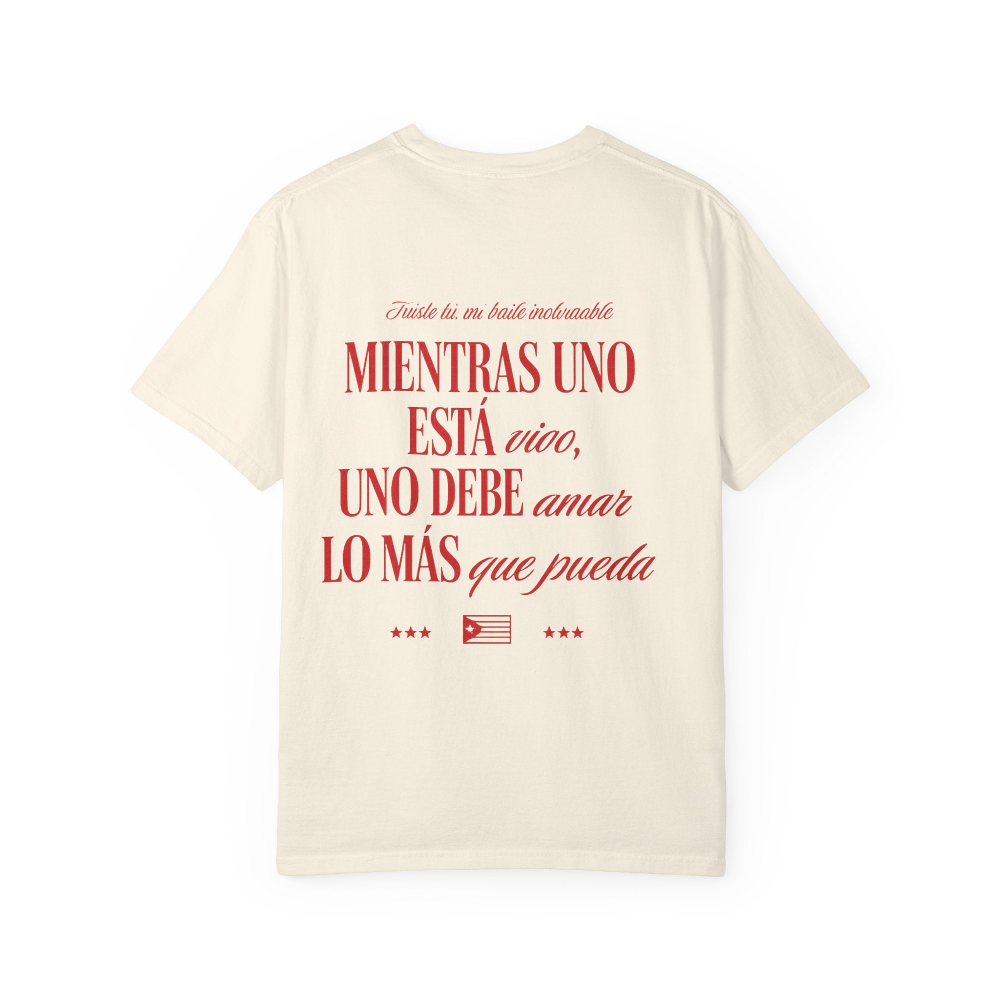 Spanish Quote T-Shirt — “Mientras uno está vivo…” Chest Graphic & Back Typography
