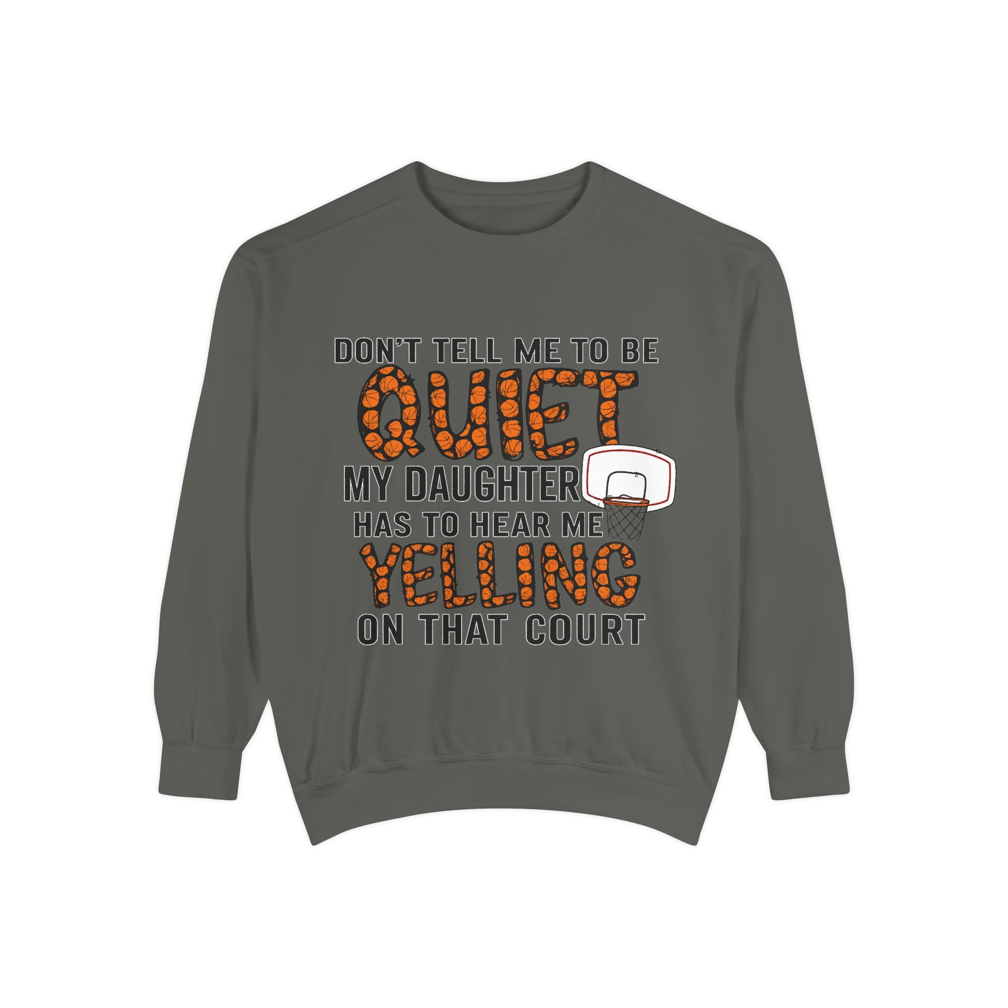 Volleyball Mom Sweatshirt — "Don't Tell Me to Be Quiet, My Daughter Has to Hear Me Yelling"