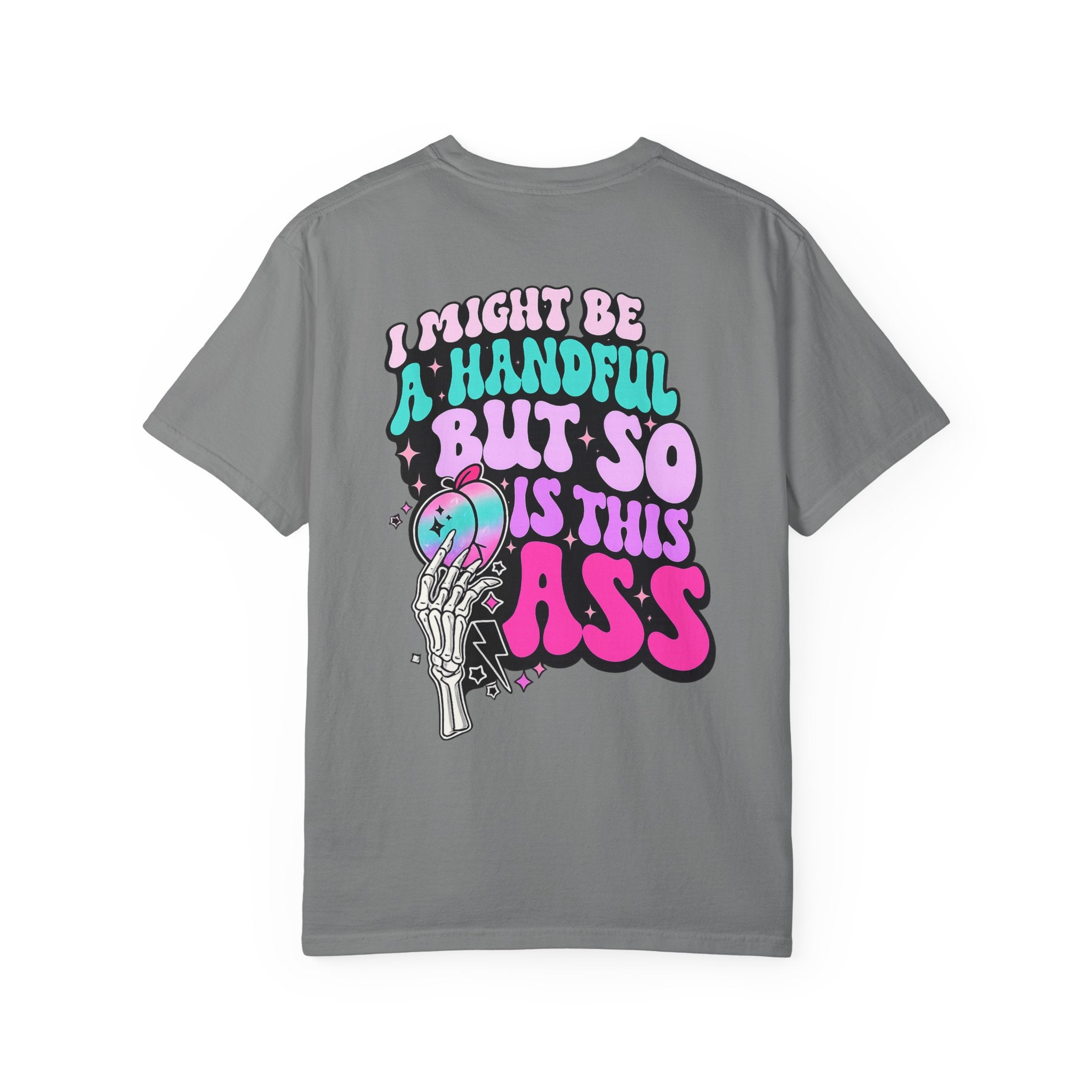 Skull & Skeletal Hand T-Shirt — "I Might Be A Handful But So Is This Ass" Retro Graphic Tee