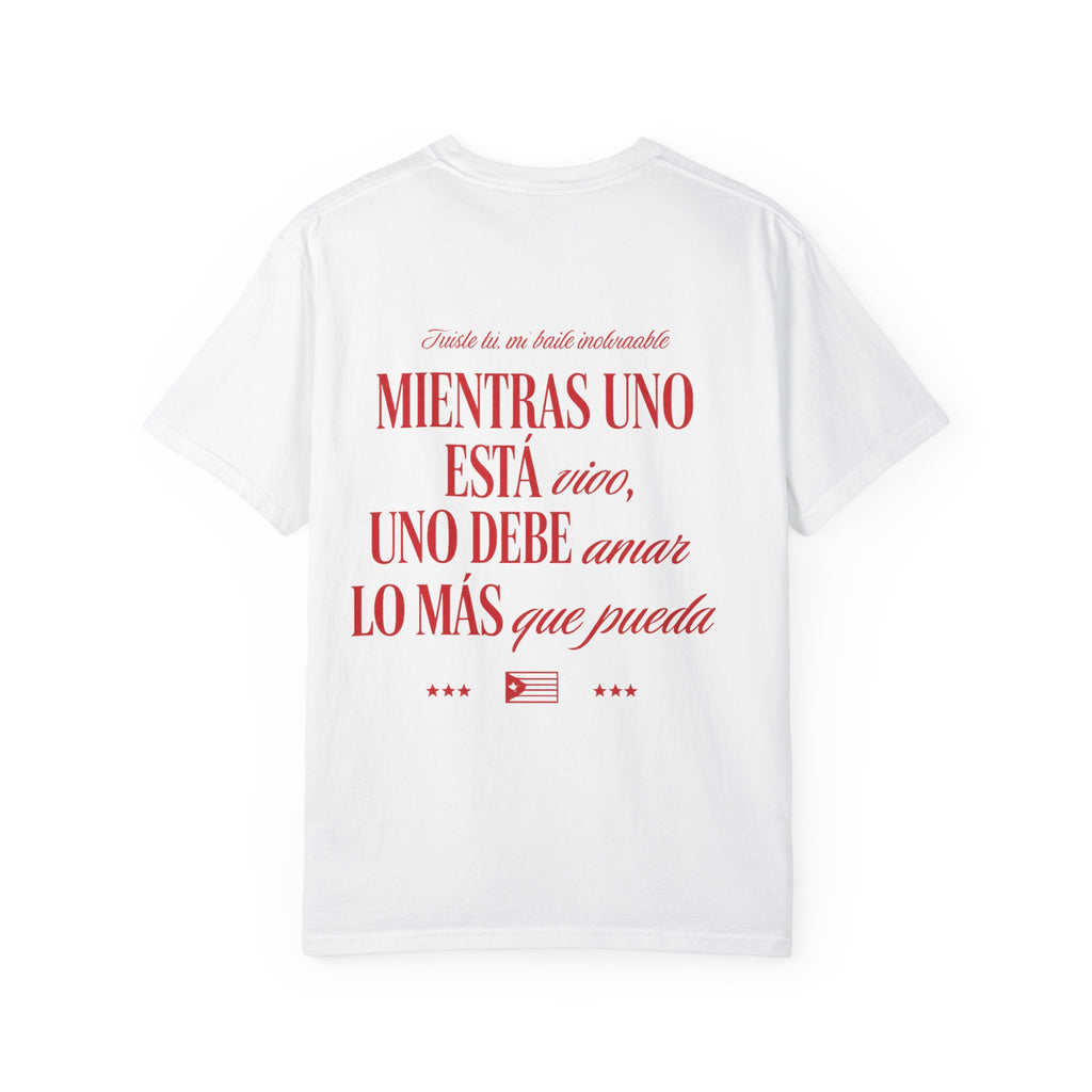 Spanish Quote T-Shirt — “Mientras uno está vivo…” Chest Graphic & Back Typography