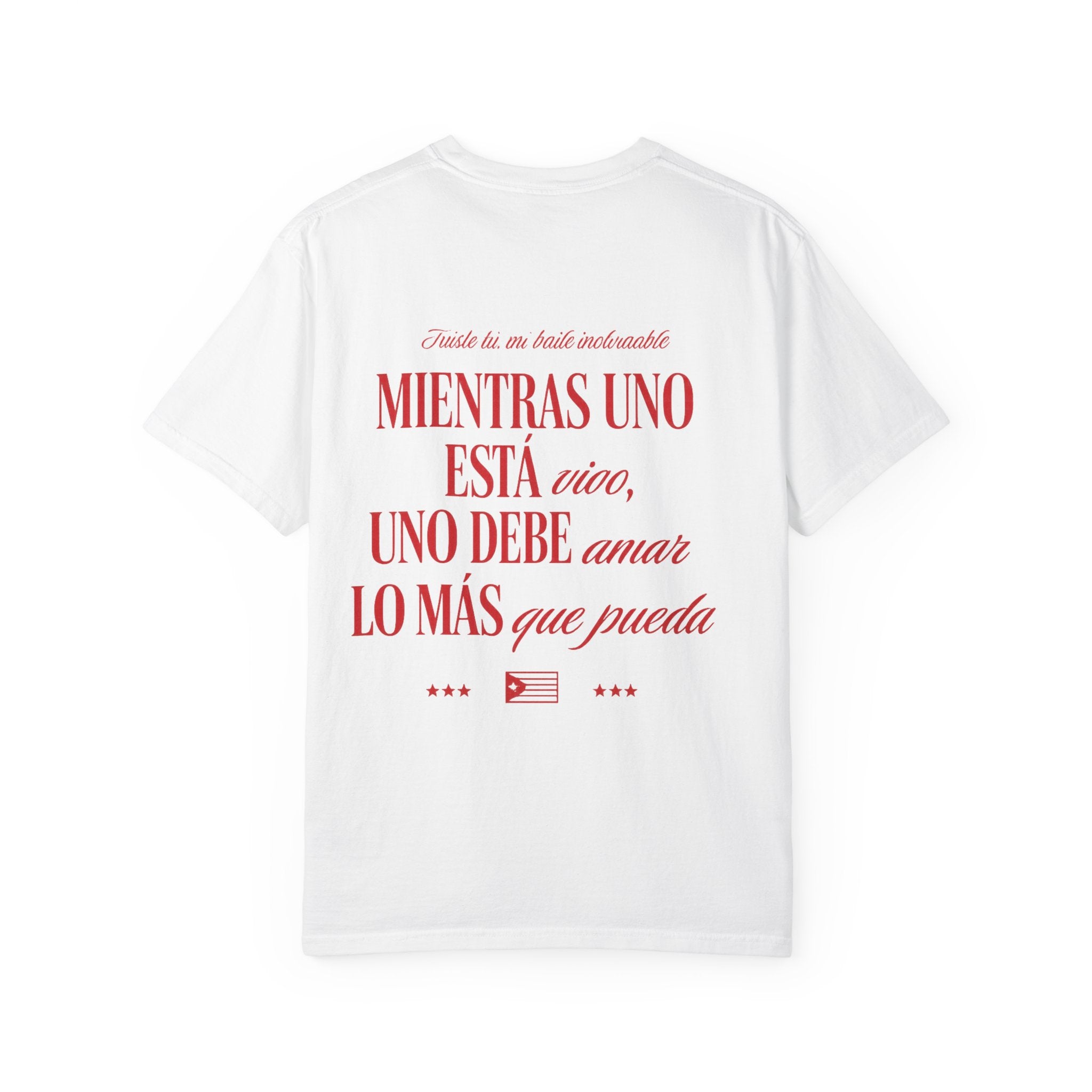 Spanish Quote T-Shirt — “Mientras uno está vivo…” Chest Graphic & Back Typography