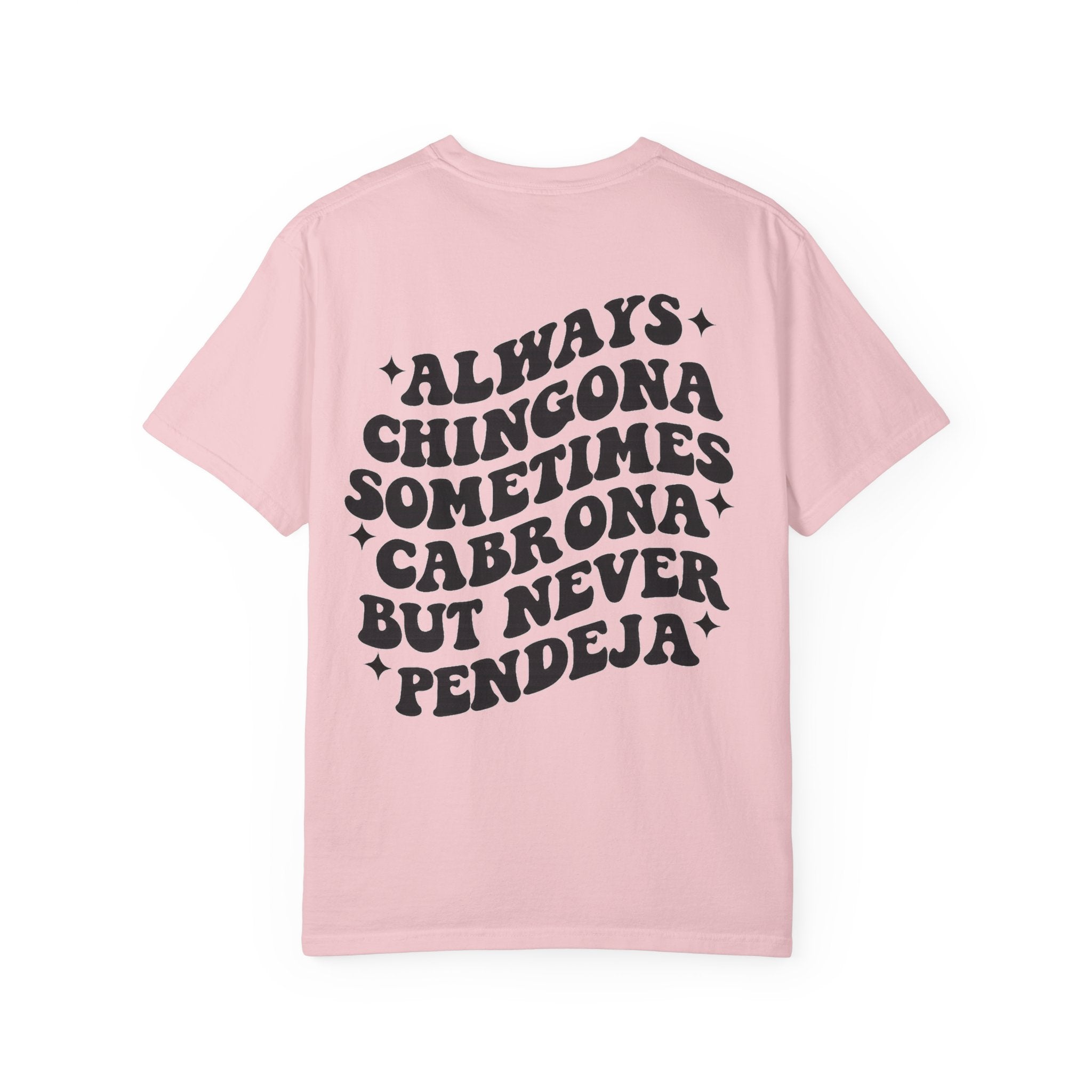 Always Chingona Graphic T-Shirt — Bold Spanish Statement Tee
