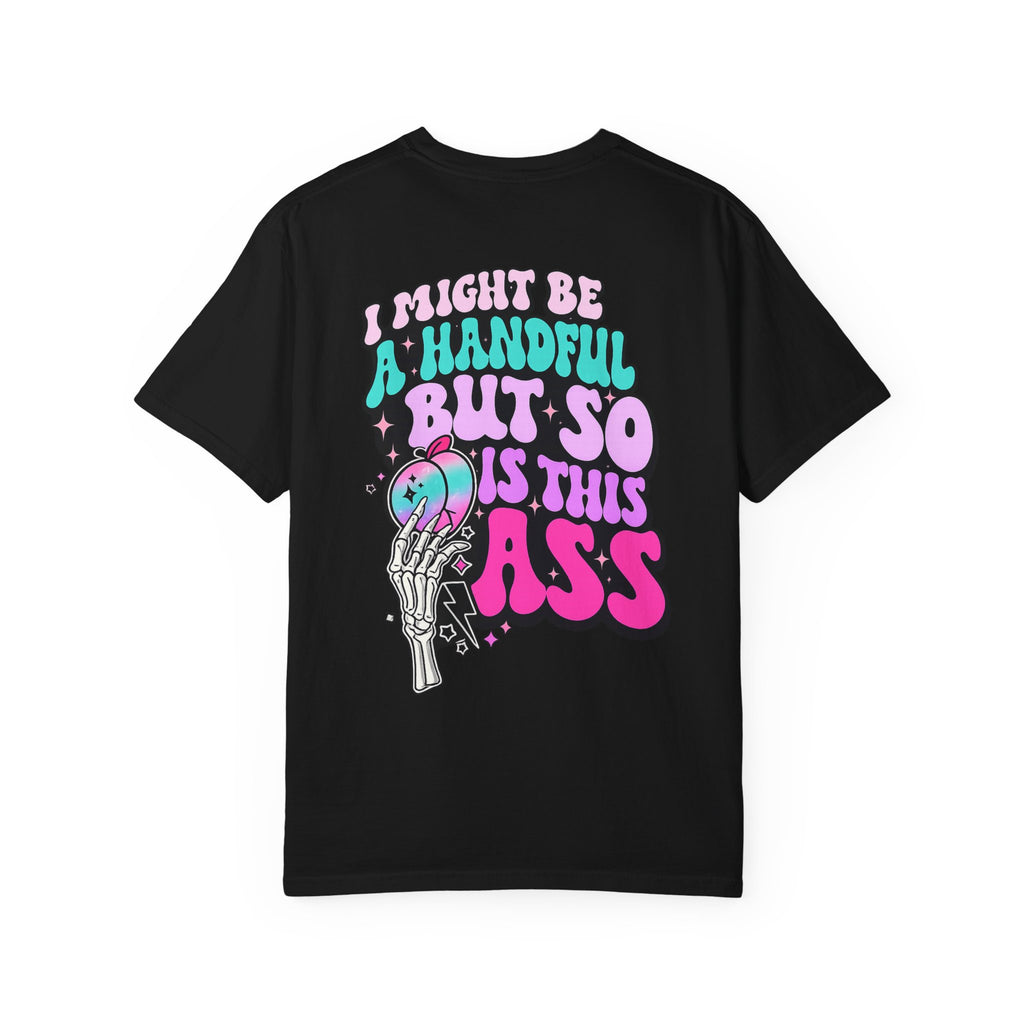 Skull & Skeletal Hand T-Shirt — "I Might Be A Handful But So Is This Ass" Retro Graphic Tee