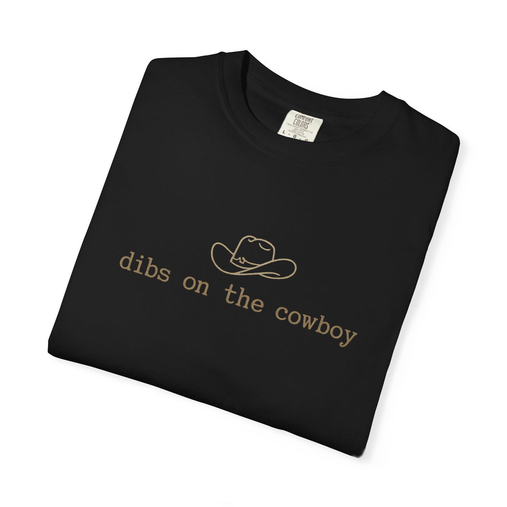 Cowboy Dibs T-Shirt — "dibs on the cowboy" Graphic Tee
