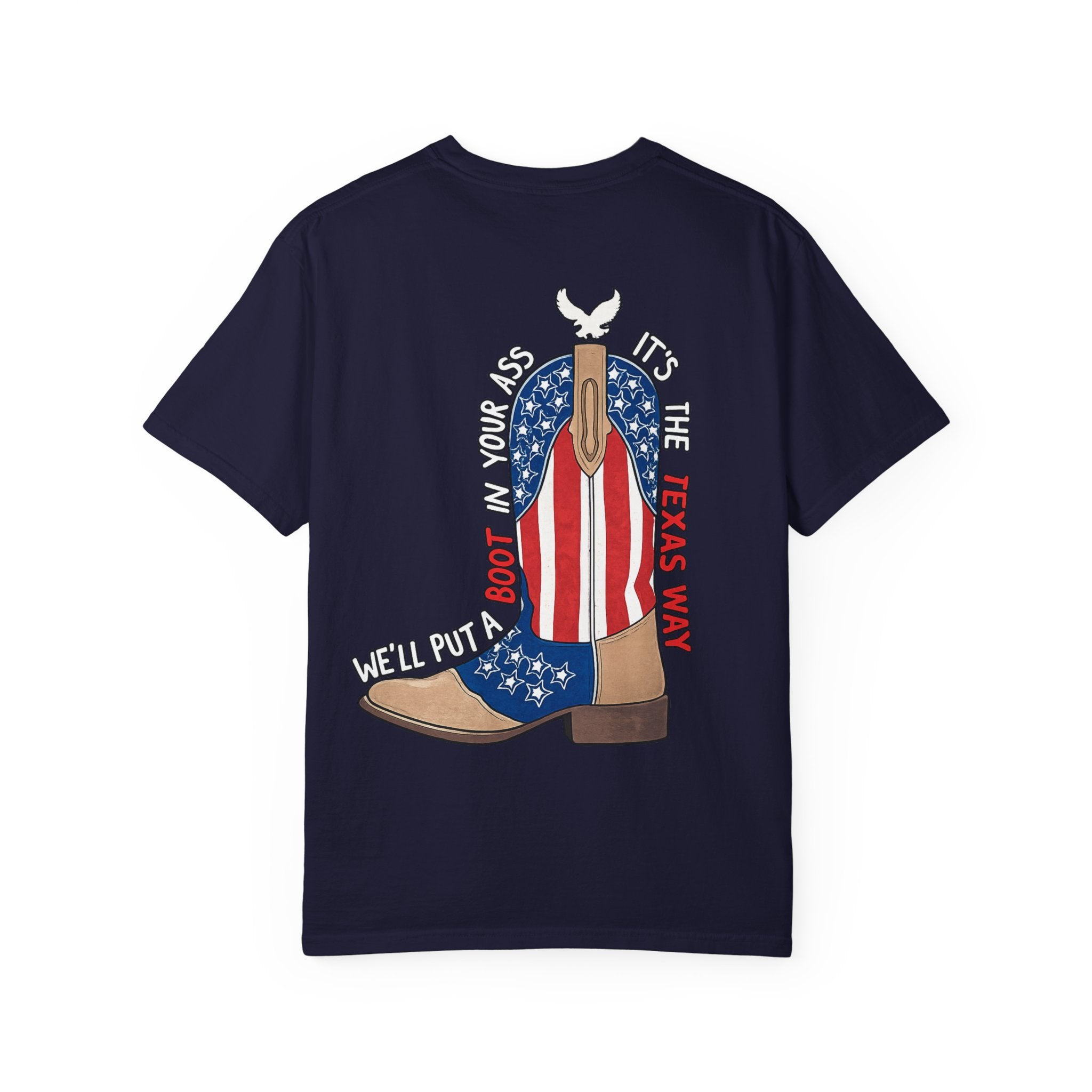 Patriotic Cowboy Boots T-Shirt — "We'll Put a Boot in Your Ass" Graphic Tee