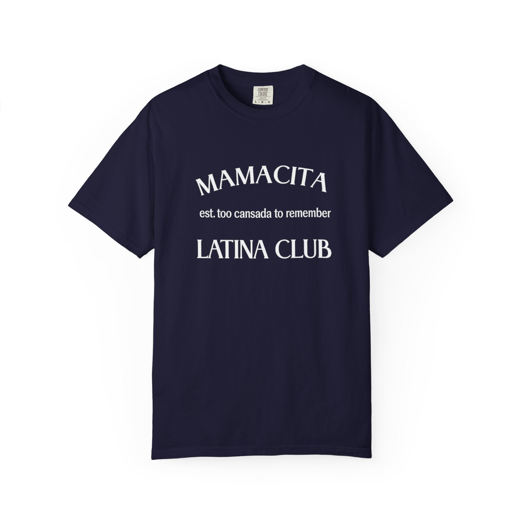 Mamacita Latina Club T‑Shirt — 'est. too cansada to remember' Graphic Tee