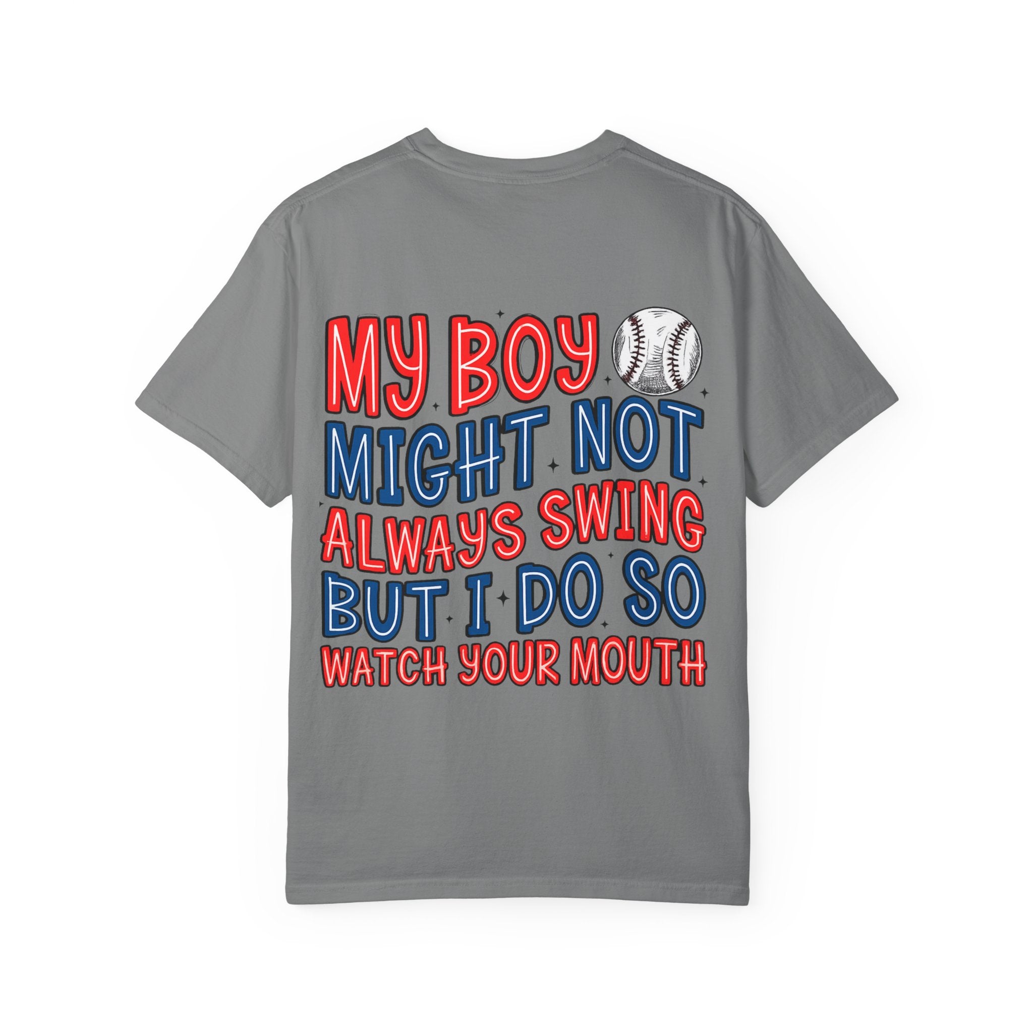 Baseball Mom T-Shirt — "My Boy Might Not Always Swing But I Do So Watch Your Mouth" Garment-Dyed Tee