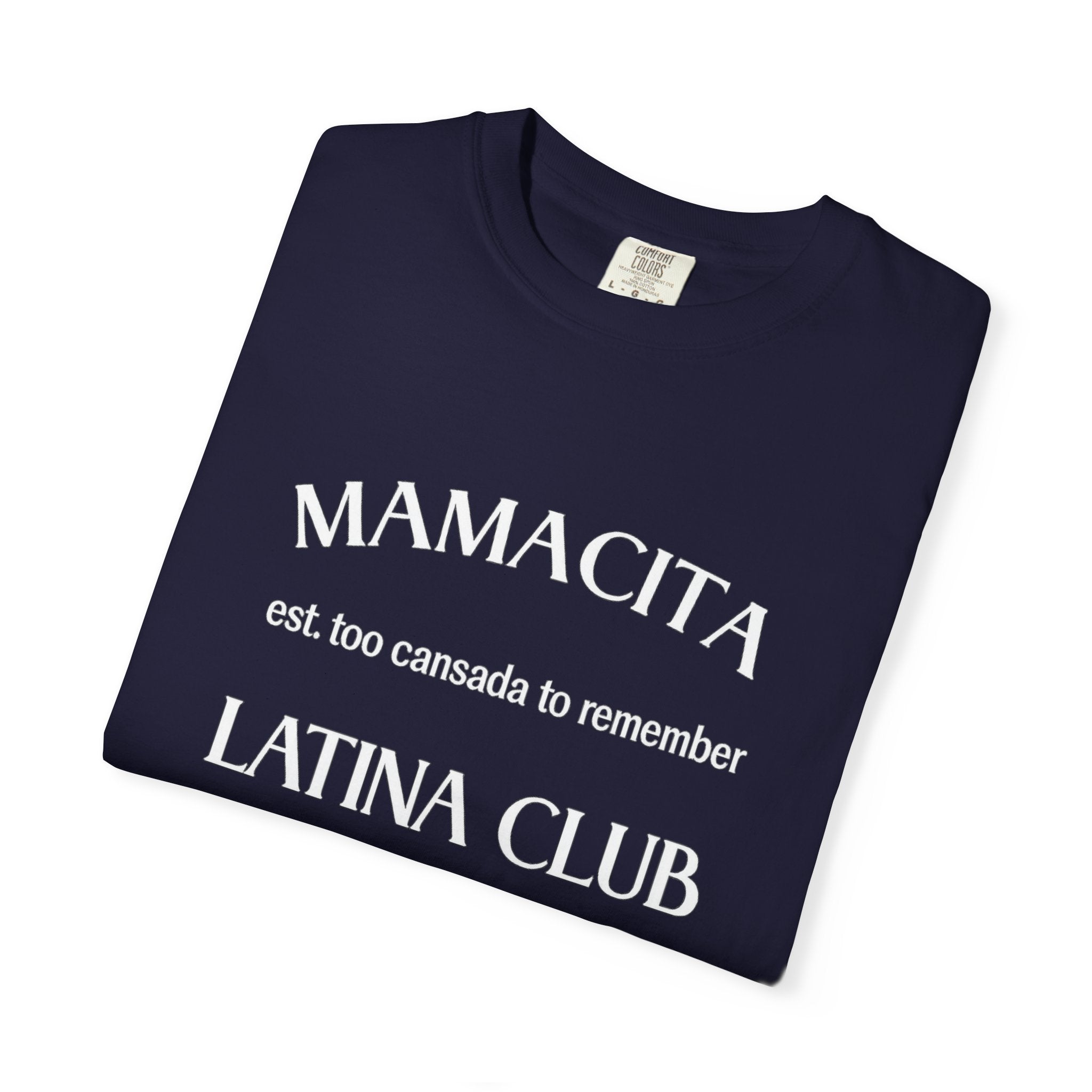 Mamacita Latina Club T‑Shirt — 'est. too cansada to remember' Graphic Tee